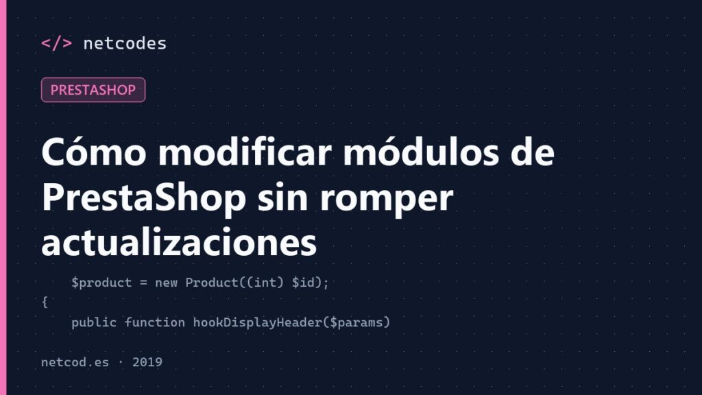 Cómo modificar módulos de PrestaShop sin romper actualizaciones