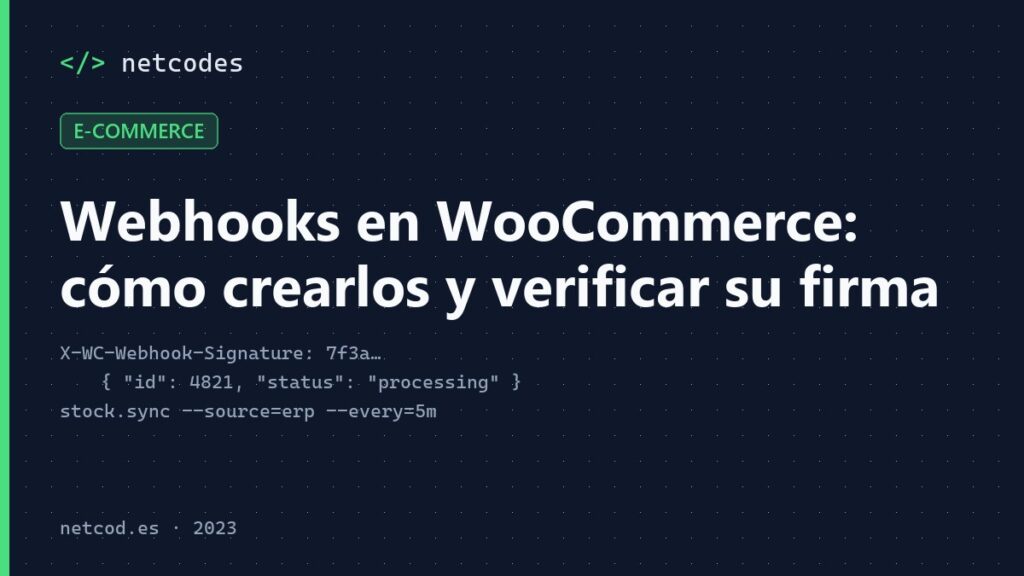 Webhooks en WooCommerce: cómo crearlos y verificar su firma